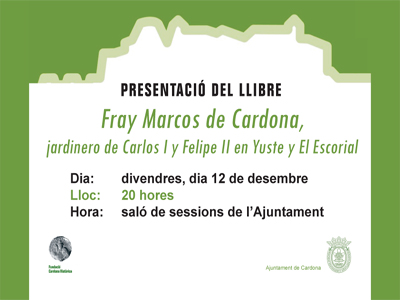 Presenten a Cardona el llibre sobre Marc d'Orriols, jardiner d'origen cardoní, que va treballar a la cort reial dels monarques Carles I i Felip II 